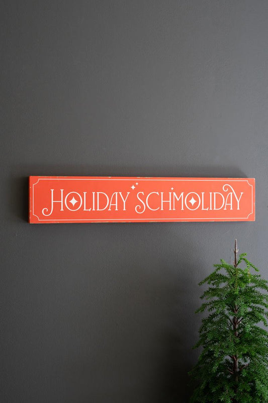 Holiday Schmoliday Sign